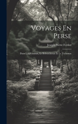 Voyages En Perse - Joseph Pierre Ferrier