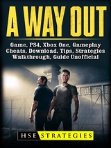 Way Out Game, PS4, Xbox One, Gameplay, Cheats, Download, Tips, Strategies, Walkthrough, Guide Unofficial -  HSE Guides