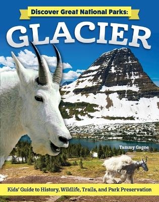 Discover Great National Parks: Glacier - Tammy Gagne