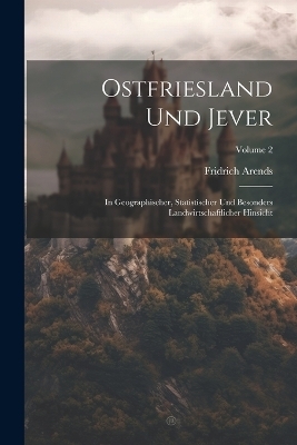 Ostfriesland Und Jever - Fridrich Arends