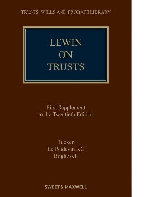 Lewin on Trusts - Lynton Tucker, Nicholas Le Poidevin KC, Master Brightwell