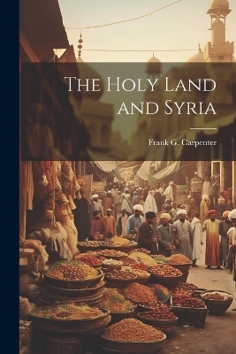 The Holy Land and Syria - 