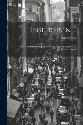 Inselreisen ... - Ludwig Ross