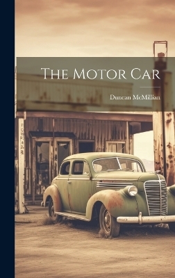 The Motor Car - Duncan McMillian