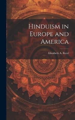 Hinduism in Europe and America - Elizabeth A Reed