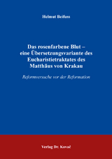 Das rosenfarbene Blut – eine Übersetzungsvariante des Eucharistietraktates des Matthäus von Krakau - Helmut Beifuss