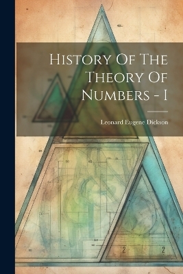 History Of The Theory Of Numbers - I - 