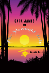 Sara James and The Mermaid Tale - Amanda Rose