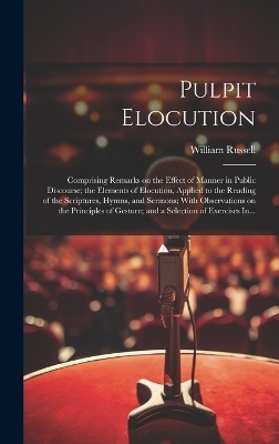 Pulpit Elocution - William Russell