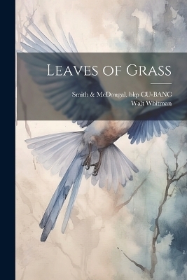 Leaves of Grass - Walt Whitman  Former