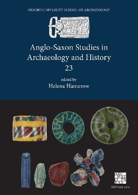 Anglo-Saxon Studies in Archaeology and History 23 - 