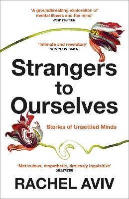 Strangers to Ourselves - Rachel Aviv