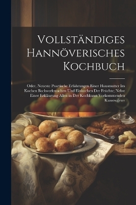 Vollständiges Hannöverisches Kochbuch -  Anonymous