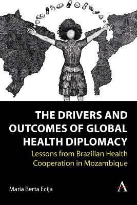 The Drivers and Outcomes of Global Health Diplomacy - Maria Berta Ecija