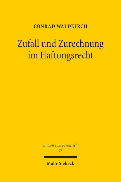 Zufall und Zurechnung im Haftungsrecht -  Conrad Waldkirch