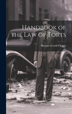 Handbook of the Law of Torts - Heman Gerald Chapin