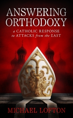 Answering Orthodoxy - Michael Lofton