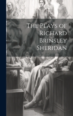 The Plays of Richard Brinsley Sheridan -  Anonymous