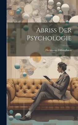 Abriss Der Psychologie - Hermann Ebbinghaus