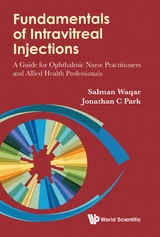 Fundamentals Of Intravitreal Injections: A Guide For Ophthalmic Nurse Practitioners And Allied Health Professionals -  Park Jonathan C Park,  Waqar Salman Waqar