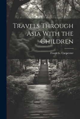 Travels Through Asia With the Children - 