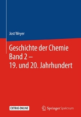 Geschichte der Chemie Band 2 – 19. und 20. Jahrhundert - Jost Weyer