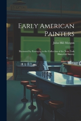 Early American Painters - John Hill Morgan