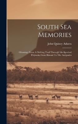 South Sea Memories - John Quincy Adams  Former