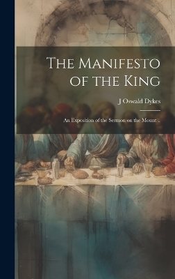 The Manifesto of the King - J Oswald 1835-1912 Dykes