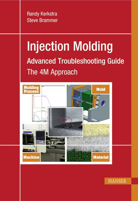 Injection Molding Advanced Troubleshooting Guide -  Randy Kerkstra,  Steve Brammer