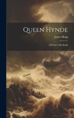 Queen Hynde - James Hogg