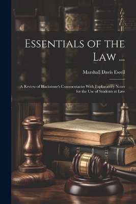 Essentials of the Law ... - Marshall Davis Ewell