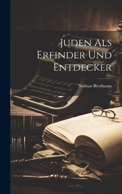 Juden als Erfinder und Entdecker - Nathan Birnbaum