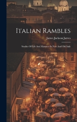 Italian Rambles - James Jackson Jarves