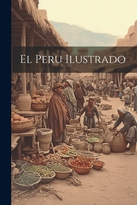 El Peru ilustrado -  Anonymous