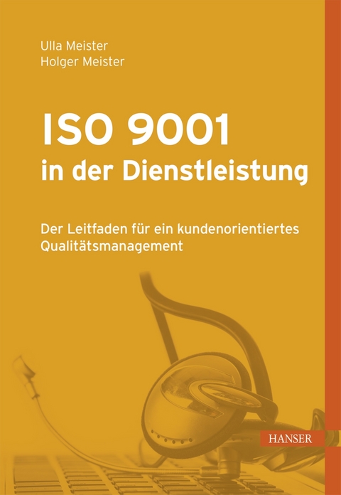 ISO 9001 in der Dienstleistung - Holger Meister, Ulla Meister