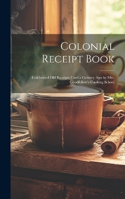 Colonial Receipt Book -  Anonymous