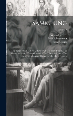 Sammlung - Francis Beaumont, John Fletcher, Alexander Dyce