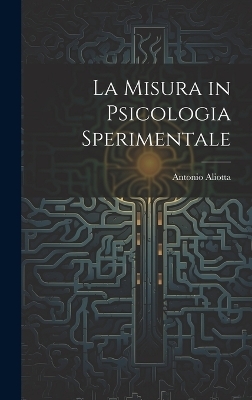 La Misura in Psicologia Sperimentale - Antonio Aliotta