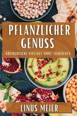 Pflanzlicher Genuss - Linus Meier