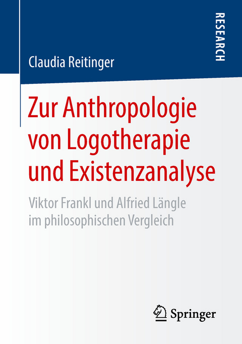 Zur Anthropologie von Logotherapie und Existenzanalyse - Claudia Reitinger