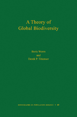 A Theory of Global Biodiversity - Boris Worm, Derek P. Tittensor