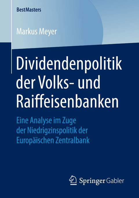 Dividendenpolitik der Volks- und Raiffeisenbanken - Markus Meyer