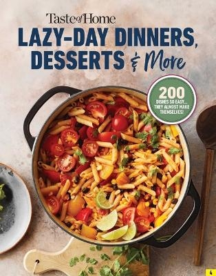 Taste of Home Lazy-Day Dinners, Desserts & More - 