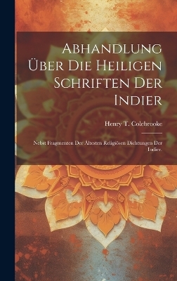 Abhandlung Über Die Heiligen Schriften Der Indier - Henry T Colebrooke