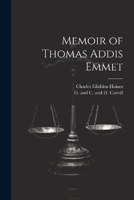 Memoir of Thomas Addis Emmet - Charles Glidden Haines