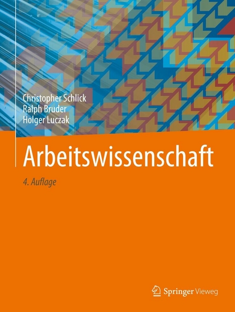 Arbeitswissenschaft - Christopher Schlick, Ralph Bruder, Holger Luczak