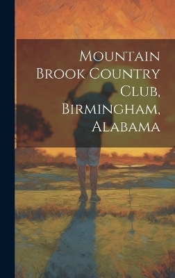 Mountain Brook Country Club, Birmingham, Alabama -  Anonymous