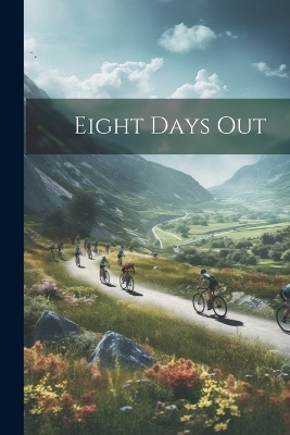 Eight Days Out -  Anonymous