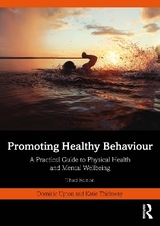 Promoting Healthy Behaviour - Upton, Dominic; Thirlaway, Katie